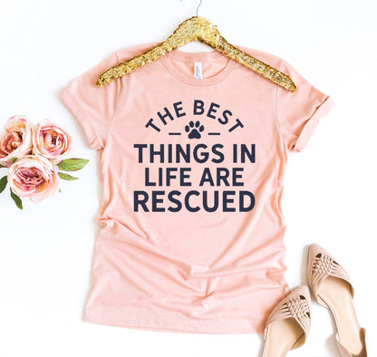 The Best Things In Life Are Rescued T-Shirt - Jaico Online Shop