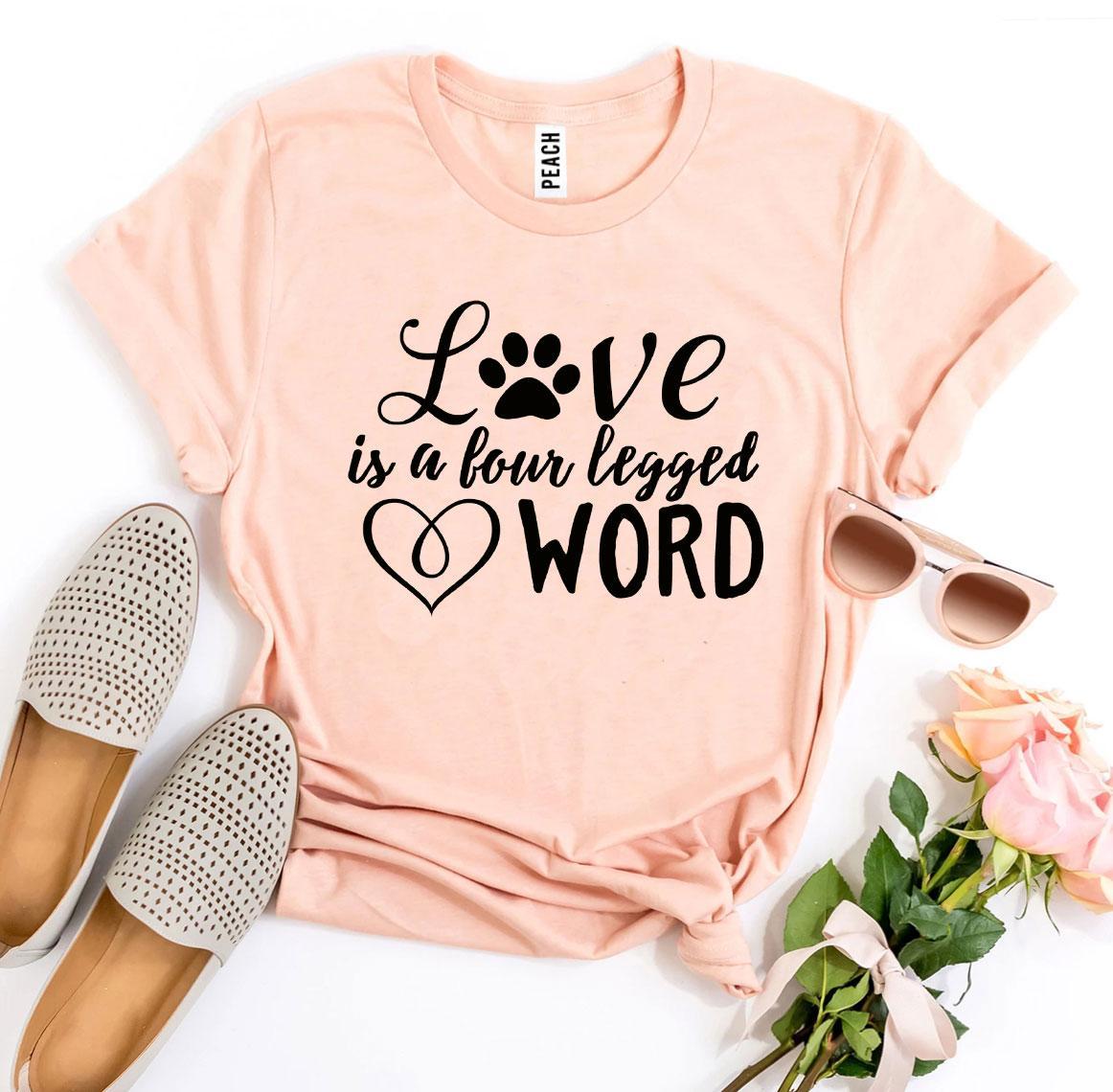 Love Is a Four Legged Word T-Shirt - Jaico Online Shop