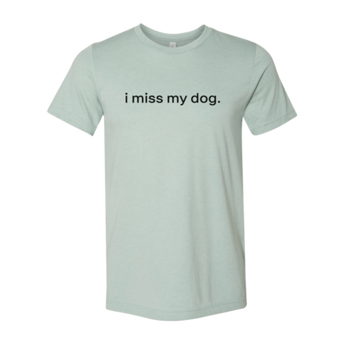 I Miss My Dog T-Shirt - Jaico Online Shop